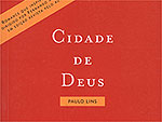 O livro Cidade de Deus, de Paulo Lins, inspirou o filme dirigido por Fernando Meirelles