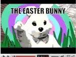 Vdeo The Easter Bunny Hates You (Coelhinho da Pscoa odeia voc)  o mais popular