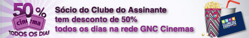 Sócio do Clube do Assinante tem desconto de 50%